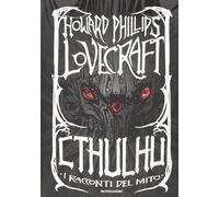 Howard P. Lovecraft CTHULHU: I RACCONTI DEL MITO Mondadori