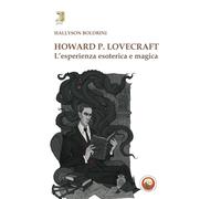 Howard P. Lovecraft. L'esperienza esoterica e magica