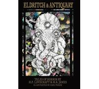 Howard P Lovecraft Montague R James Eldritch & Antiquary (Copertina rigida)