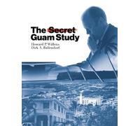 Howard P. Willens Dirk A. Bal The Secret Guam Study, Second (Copertina rigida)