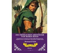 Howard Pyle Ans DIE FRÖHLICHEN ABENTEUER VON ROBIN HOOD German Versi (Tascabile)
