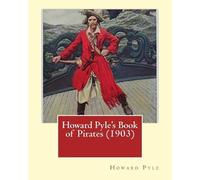 Howard Pyle Howard Pyle's Book of Pirates (1903). By (Tascabile)