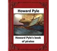 Howard Pyle Howard Pyle's Book of Pirates(1921) by Howard Pyle (Tascabile)