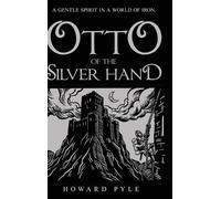 Howard Pyle Otto of the Silver Hand (Copertina rigida)