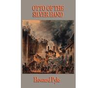 Howard Pyle Otto of the Silver Hand (Copertina rigida)