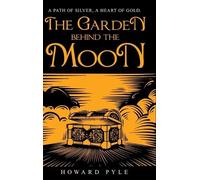 Howard Pyle The Garden Behind the Moon (Copertina rigida)
