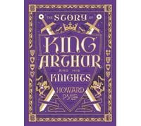 Howard Pyle The Story of King Arthur and His Knights (Copertina rigida)