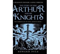 Howard Pyle The Story of King Arthur and his Knights (Copertina rigida)