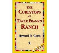Howard R Garis The Curlytops at Uncle Frank's Ranch (Tascabile)