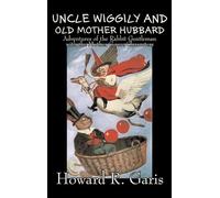Howard R Garis Uncle Wiggily and Old Mother Hubbard by Howard (Copertina rigida)