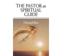 Howard Rice The Pastor as Spiritual Guide (Tascabile)