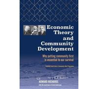 Howard Richards Gavin Anders Economic Theory and Community Developm (Tascabile)