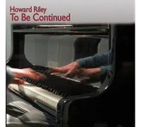 Howard Riley – To Be Continued – CD – Slam