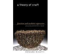 Howard Risatti A Theory of Craft (Tascabile)