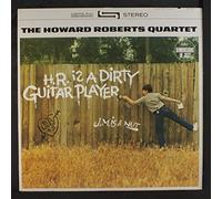HOWARD ROBERTS - h.r. is a dirty guitar player