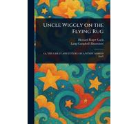 Howard Roger Garis Lang Campbell Uncle Wiggly on the Flying Rug (Tascabile)