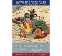 Howard Roger Garis Uncle Wiggily's Story Book (Esprios Classics) (Tascabile)