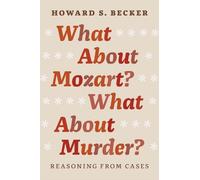 Howard S. Becker What About Mozart? What About Murder? (Tascabile)