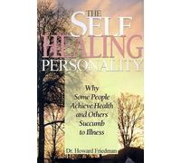 Howard S Friedman The Self-Healing Personality (Tascabile)