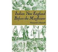 Howard S. Russell Indian New England Before the Mayflower (Tascabile)