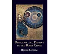 Direction and Destiny in the Birth Chart by Sasportas, Howard