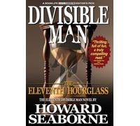 Howard Seaborne Divisible Man - The Eleventh Hourglass (Copertina rigida)