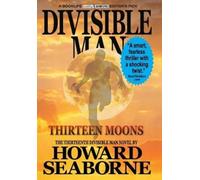 Howard Seaborne Divisible Man - Thirteen Moons (Copertina rigida)