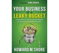 Howard Shore Your Business is a Leaky Bucket (Tascabile)