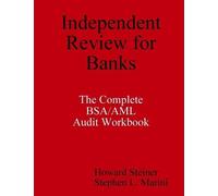 Howard Steiner S Independent Review for Banks - The Complete BSA/AM (Tascabile)