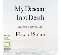 Howard Storm John H. Mayer Bolinda Pu My Descent into Death: A Secon (Audiobook)