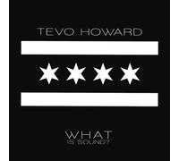 Howard, Tevo - What Is Sound?