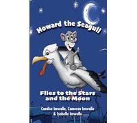 Howard the Seagull: Flies to the Stars and the Moon