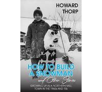 Howard Thorp How to Build a Snowman and Other Stories (Tascabile)