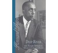 Howard Thurman Deep River and the Negro Spiritual Speaks of Life and (Tascabile)