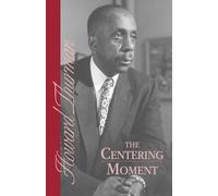 Howard Thurman The Centering Moment (Tascabile)