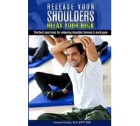 Howard Vanes M a Release Your Shoulders, Relax Your Neck (Tascabile)