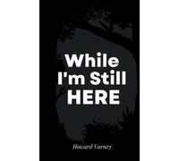 Howard Varney While I'm Still Here (Tascabile)