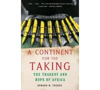 Howard W. French A Continent for the Taking (Tascabile)