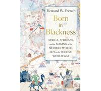 Howard W. French Born in Blackness (Copertina rigida)
