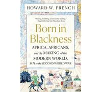 Howard W. French Born in Blackness (Tascabile)