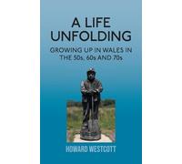Howard Westcott A Life Unfolding (Tascabile)