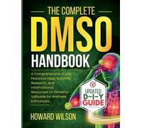 Howard Wilson The Complete DMSO Handbook (Tascabile)