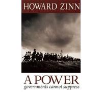 Howard Zinn A Power Governments Cannot Suppress (Tascabile)