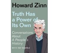 Howard Zinn Truth Has a Power of Its Own (Tascabile)