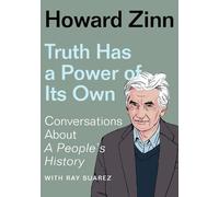Howard Zinn Truth Has a Power of Its Own (Tascabile)