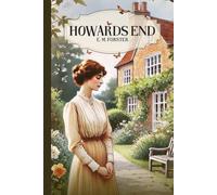 Howards End: Annotated Classic Literature Edition