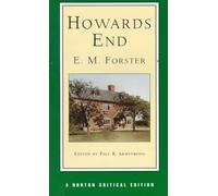 Howards End: Authoritative Text, Textual Appendix, Backgrounds and Contexts, Criticism