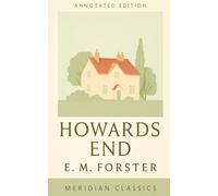 Howards End (Meridian Classics Annotated Edition)