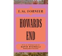 Howards End : With an introduction by David Nicholls, bestselling author of You Are Here: E.M. Forster