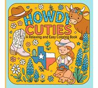 Howdy Cuties: A Relaxing and Easy Coloring Book about Texas